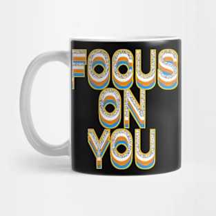 focus on you Mug